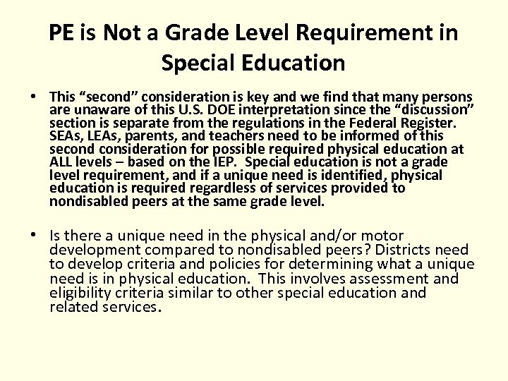 PE is Not a Grade Level Requirement in Special Education • This “second” consideration