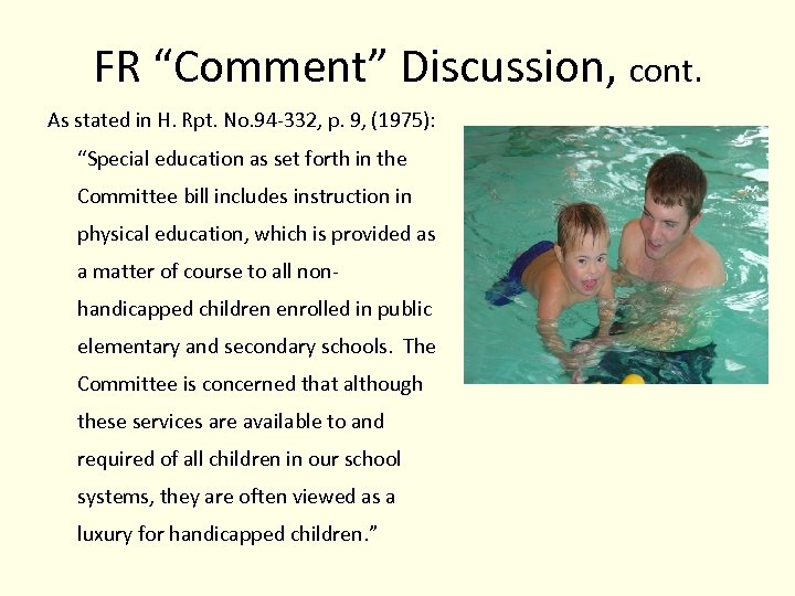 FR “Comment” Discussion, cont. As stated in H. Rpt. No. 94 -332, p. 9,