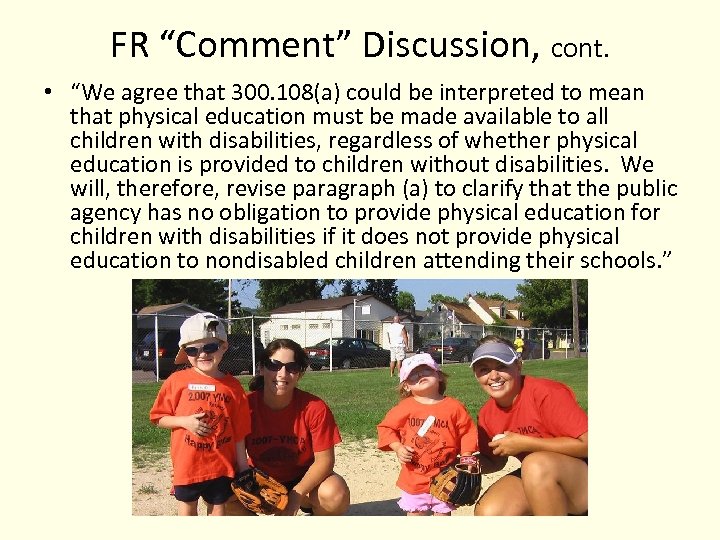 FR “Comment” Discussion, cont. • “We agree that 300. 108(a) could be interpreted to