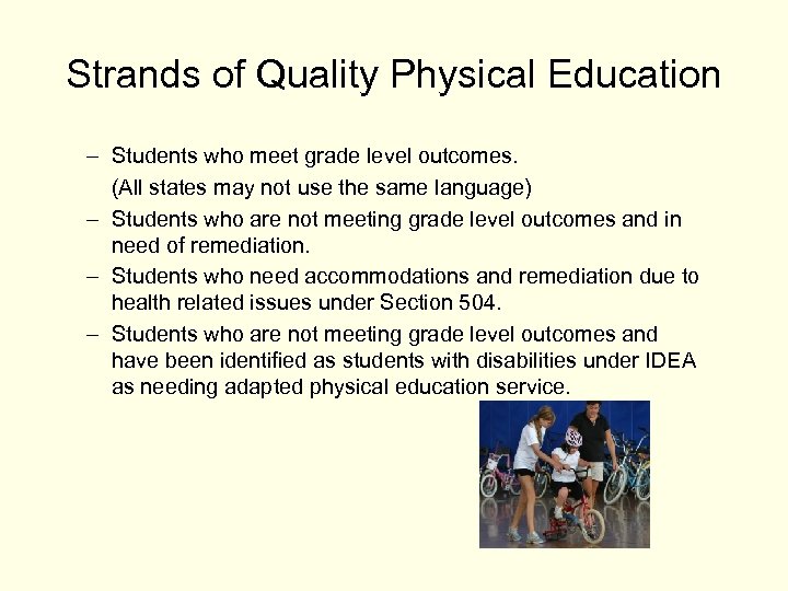 Strands of Quality Physical Education – Students who meet grade level outcomes. (All states