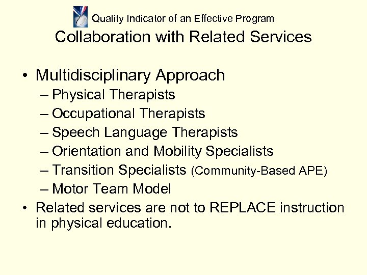 Quality Indicator of an Effective Program Collaboration with Related Services • Multidisciplinary Approach –