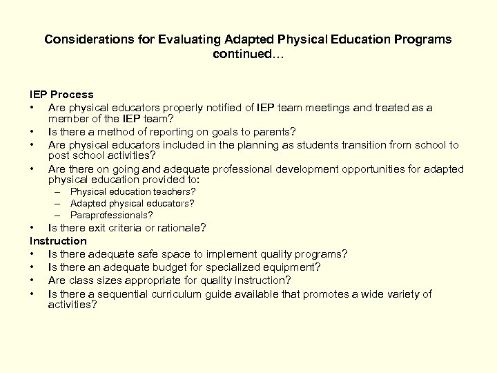 Considerations for Evaluating Adapted Physical Education Programs continued… IEP Process • Are physical educators