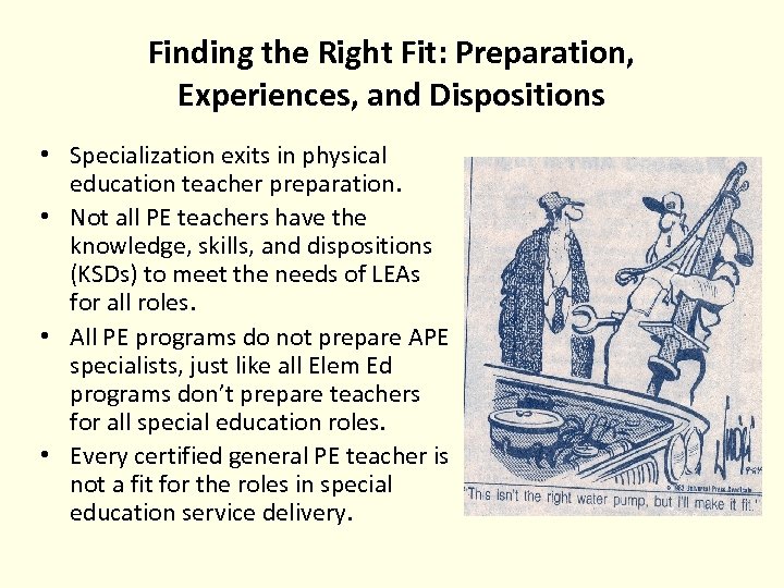 Finding the Right Fit: Preparation, Experiences, and Dispositions • Specialization exits in physical education