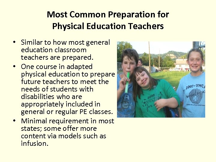 Most Common Preparation for Physical Education Teachers • Similar to how most general education