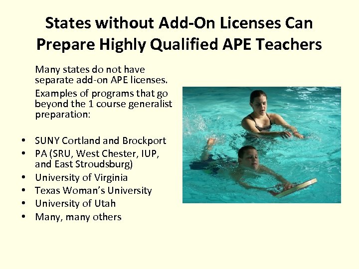 States without Add-On Licenses Can Prepare Highly Qualified APE Teachers Many states do not