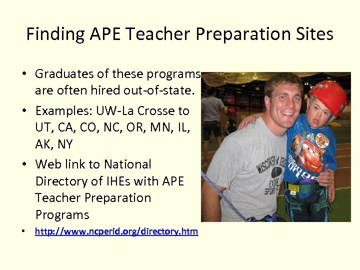 Finding APE Teacher Preparation Sites • Graduates of these programs are often hired out-of-state.