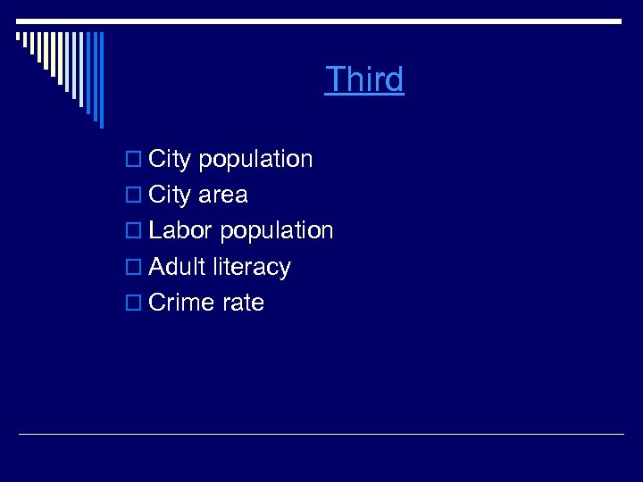Third o City population o City area o Labor population o Adult literacy o