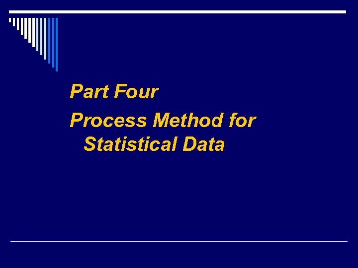 Part Four Process Method for Statistical Data 