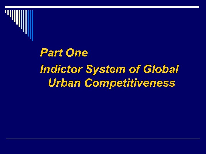 Part One Indictor System of Global Urban Competitiveness 