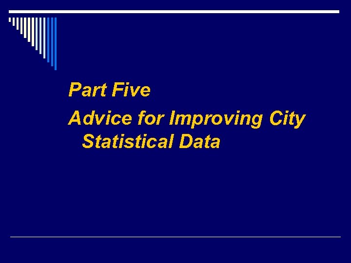 Part Five Advice for Improving City Statistical Data 