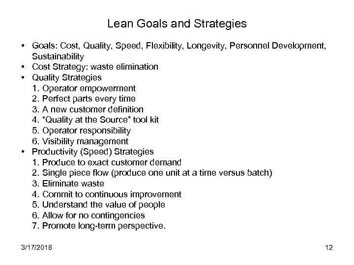 Lean Goals and Strategies • Goals: Cost, Quality, Speed, Flexibility, Longevity, Personnel Development, Sustainability
