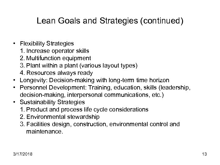 Lean Goals and Strategies (continued) • Flexibility Strategies 1. Increase operator skills 2. Multifunction