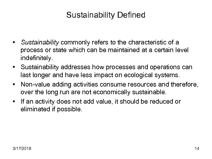 Sustainability Defined • Sustainability commonly refers to the characteristic of a process or state