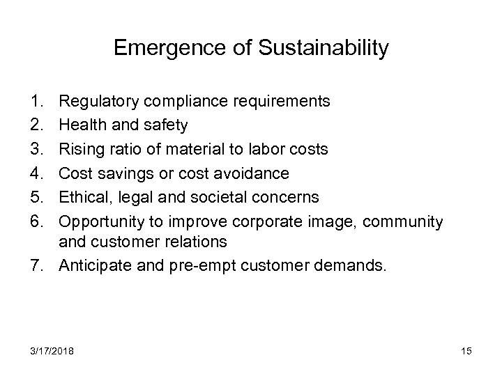 Emergence of Sustainability 1. 2. 3. 4. 5. 6. Regulatory compliance requirements Health and