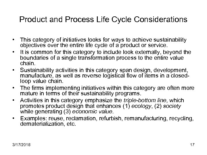 Product and Process Life Cycle Considerations • This category of initiatives looks for ways