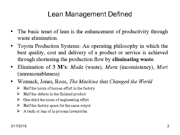 Lean Management Defined • The basic tenet of lean is the enhancement of productivity