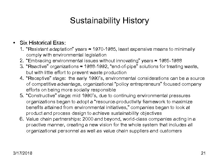 Sustainability History • Six Historical Eras: 1. “Resistant adaptation” years ≈ 1970 -1985, least