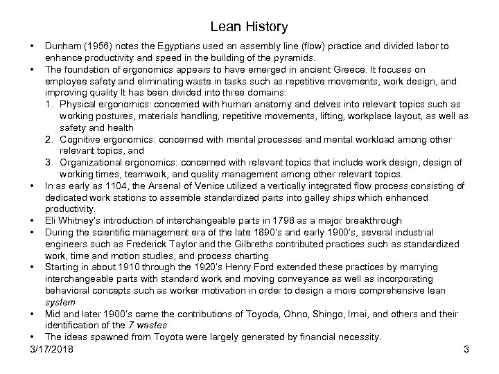 Lean History • Dunham (1956) notes the Egyptians used an assembly line (flow) practice