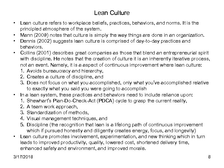 Lean Culture • Lean culture refers to workplace beliefs, practices, behaviors, and norms. It