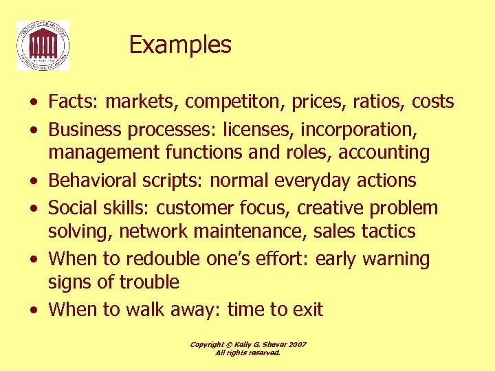Examples • Facts: markets, competiton, prices, ratios, costs • Business processes: licenses, incorporation, management