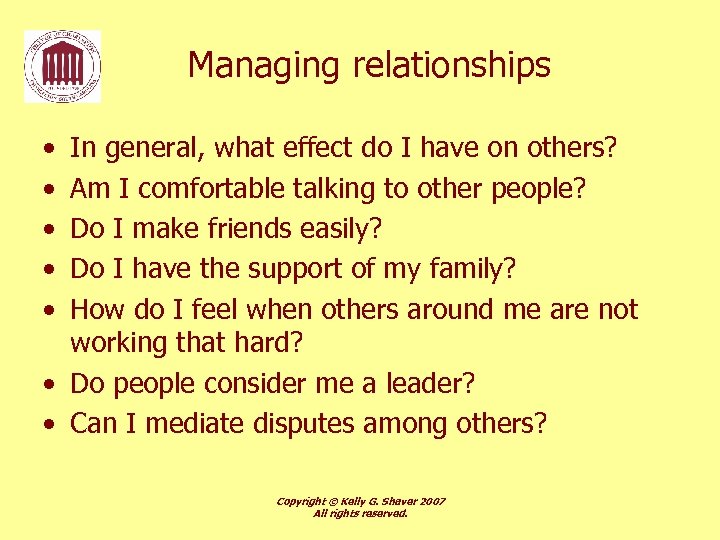 Managing relationships • • • In general, what effect do I have on others?