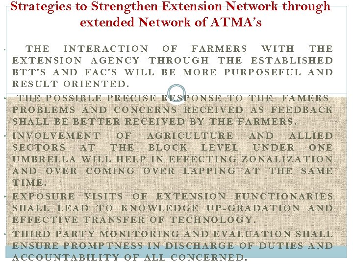 Strategies to Strengthen Extension Network through extended Network of ATMA’s • • • THE