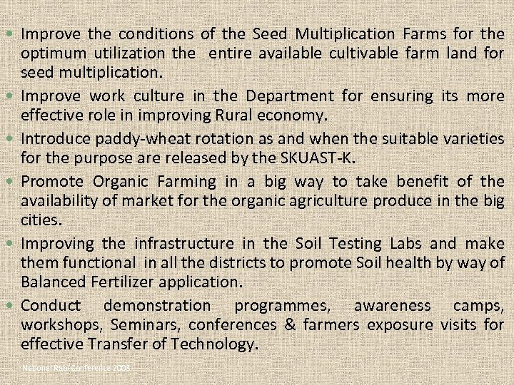  Improve the conditions of the Seed Multiplication Farms for the optimum utilization the