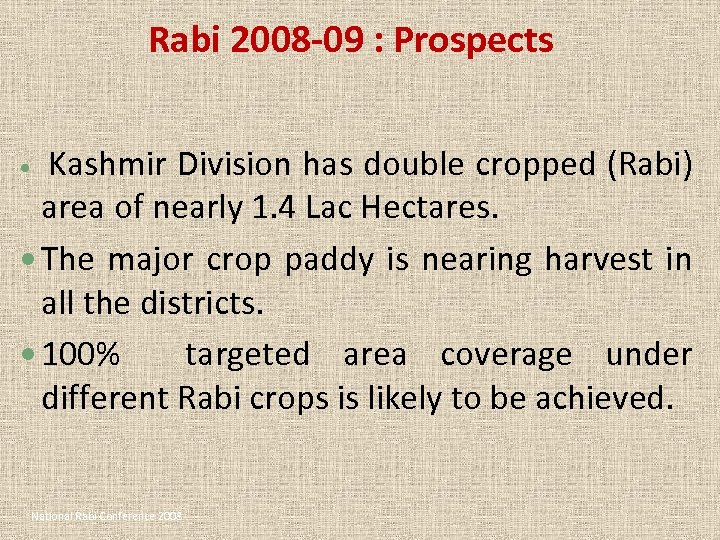 Rabi 2008 -09 : Prospects Kashmir Division has double cropped (Rabi) area of nearly