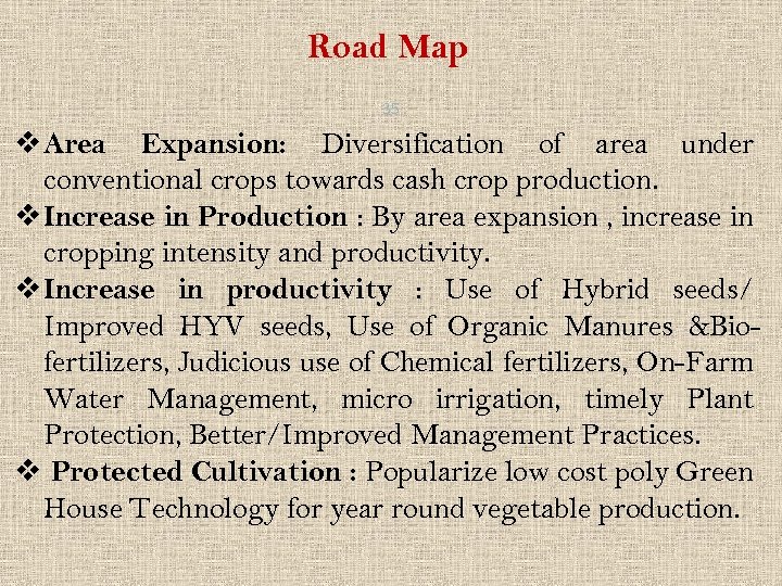 Road Map 35 v Area Expansion: Diversification of area under conventional crops towards cash