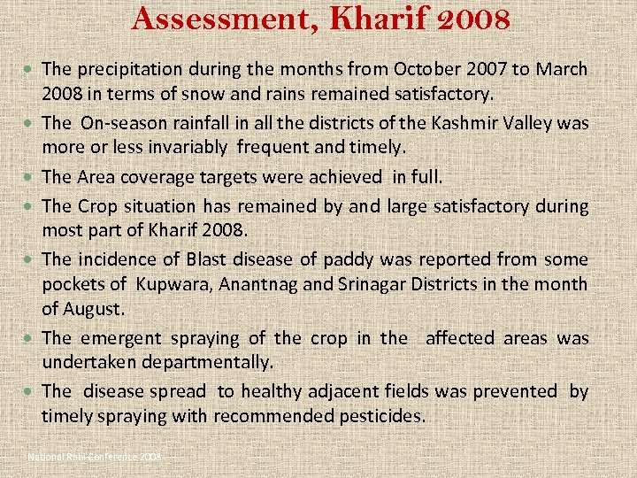 Assessment, Kharif 2008 The precipitation during the months from October 2007 to March 2008