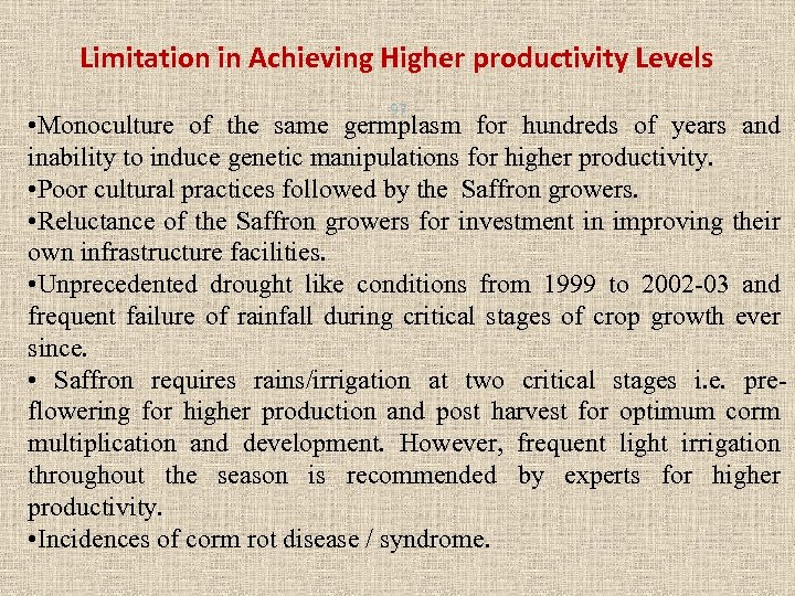 Limitation in Achieving Higher productivity Levels 97 • Monoculture of the same germplasm for