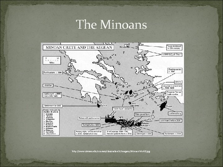 The Minoans http: //www. utexas. edu/courses/classicalarch/images 2/Minoan. World. jpg 