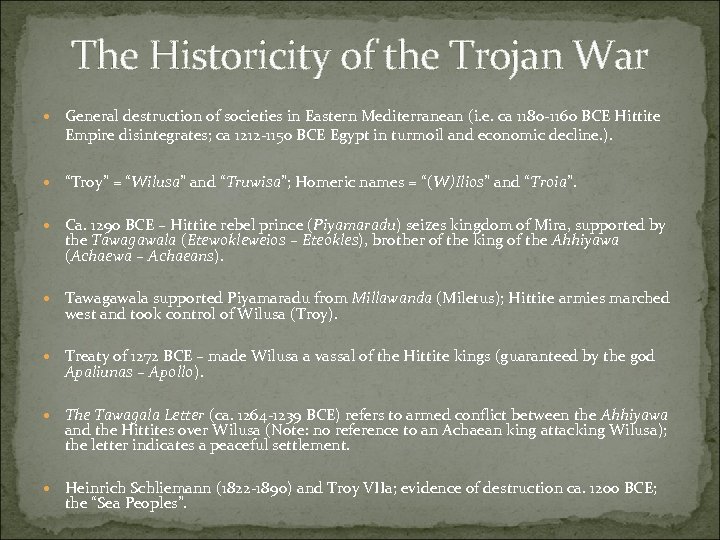 The Historicity of the Trojan War General destruction of societies in Eastern Mediterranean (i.