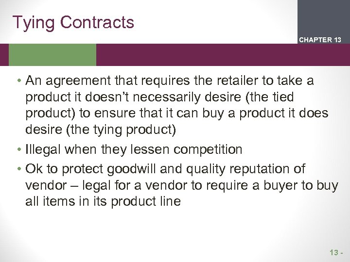 Tying Contracts CHAPTER 2 13 1 • An agreement that requires the retailer to