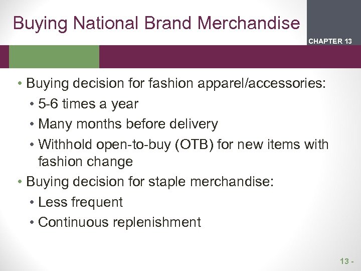 Buying National Brand Merchandise CHAPTER 2 13 1 • Buying decision for fashion apparel/accessories: