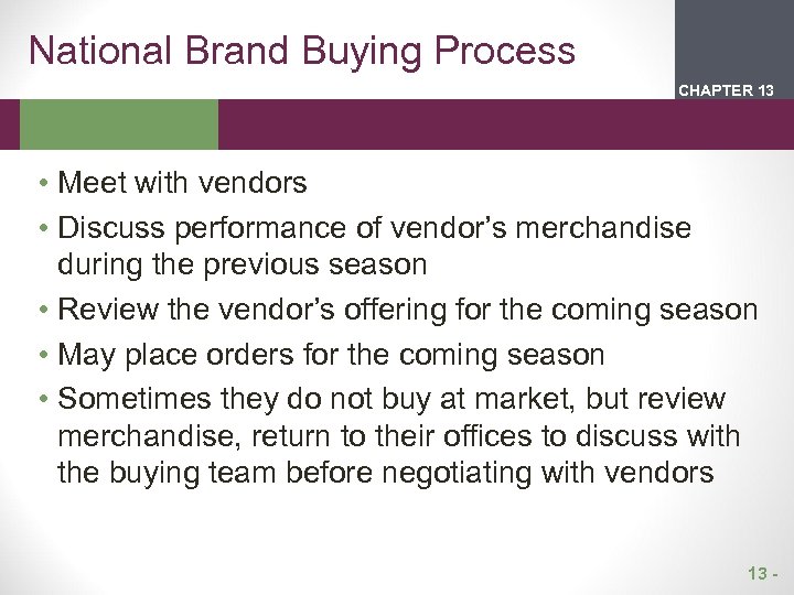 National Brand Buying Process CHAPTER 2 13 1 • Meet with vendors • Discuss