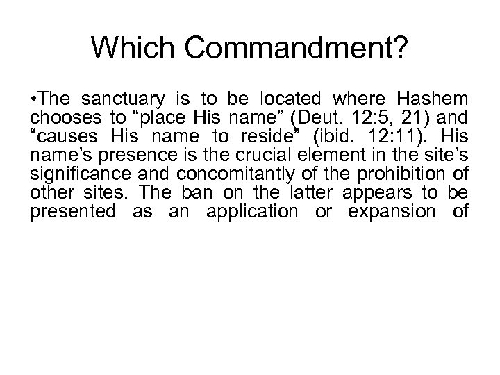 Which Commandment? • The sanctuary is to be located where Hashem chooses to “place