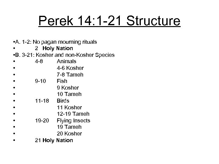 Perek 14: 1 -21 Structure • A. 1 -2: No pagan mourning rituals •