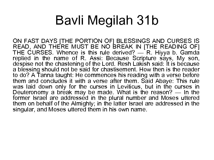 Bavli Megilah 31 b ON FAST DAYS [THE PORTION OF] BLESSINGS AND CURSES IS