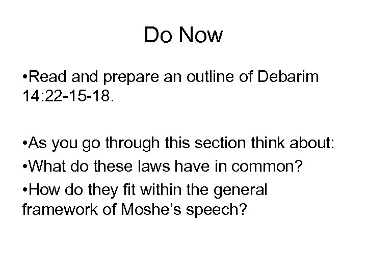 Do Now • Read and prepare an outline of Debarim 14: 22 -15 -18.