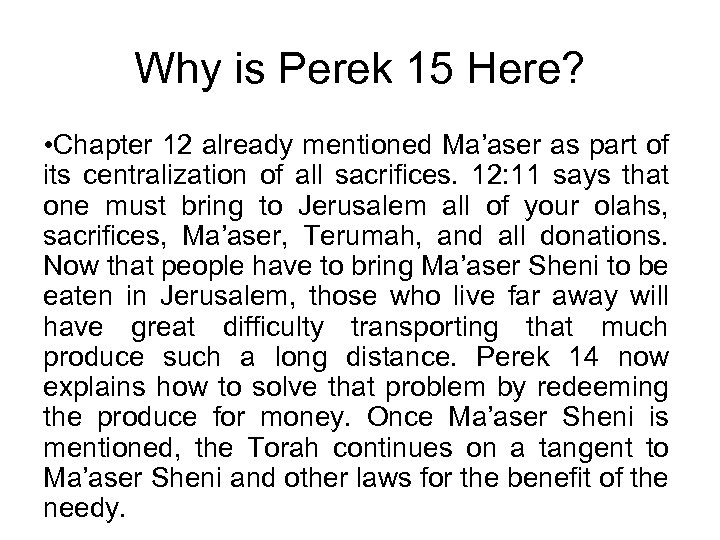 Why is Perek 15 Here? • Chapter 12 already mentioned Ma’aser as part of