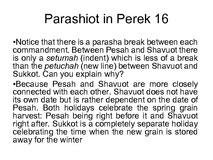 Parashiot in Perek 16 • Notice that there is a parasha break between each