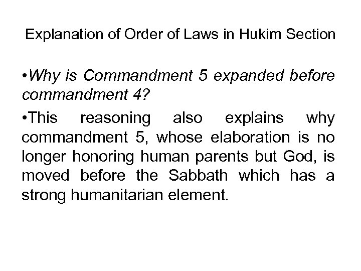 Explanation of Order of Laws in Hukim Section • Why is Commandment 5 expanded