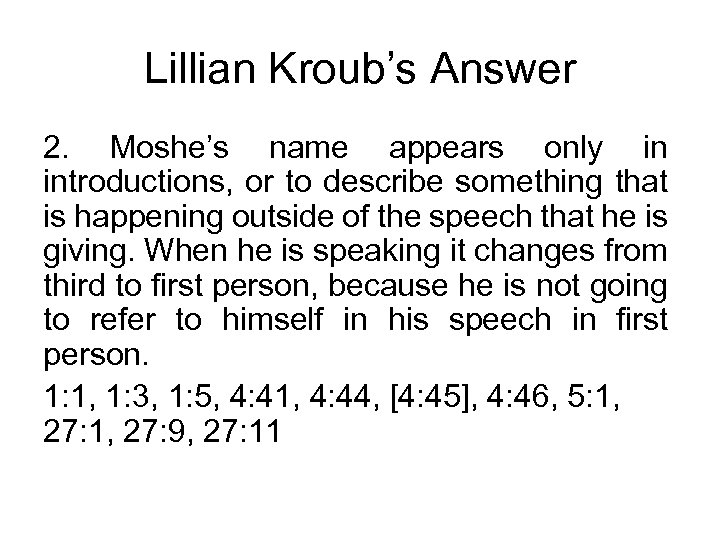 Lillian Kroub’s Answer 2. Moshe’s name appears only in introductions, or to describe something