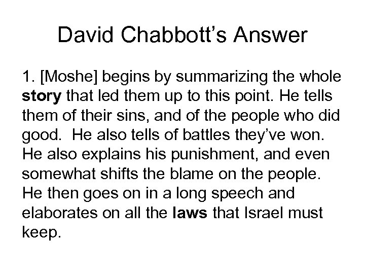 David Chabbott’s Answer 1. [Moshe] begins by summarizing the whole story that led them