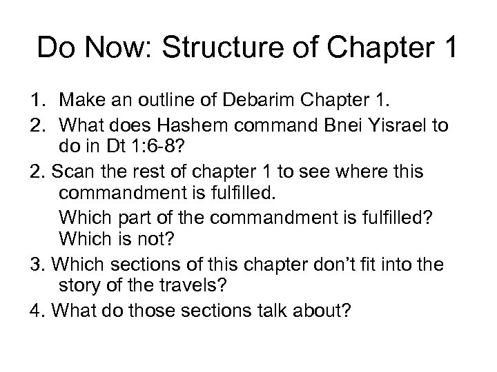 Do Now: Structure of Chapter 1 1. Make an outline of Debarim Chapter 1.