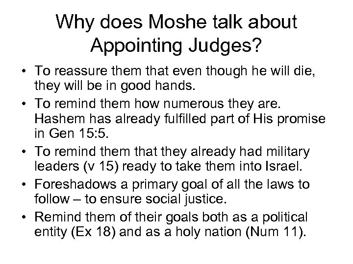 Why does Moshe talk about Appointing Judges? • To reassure them that even though