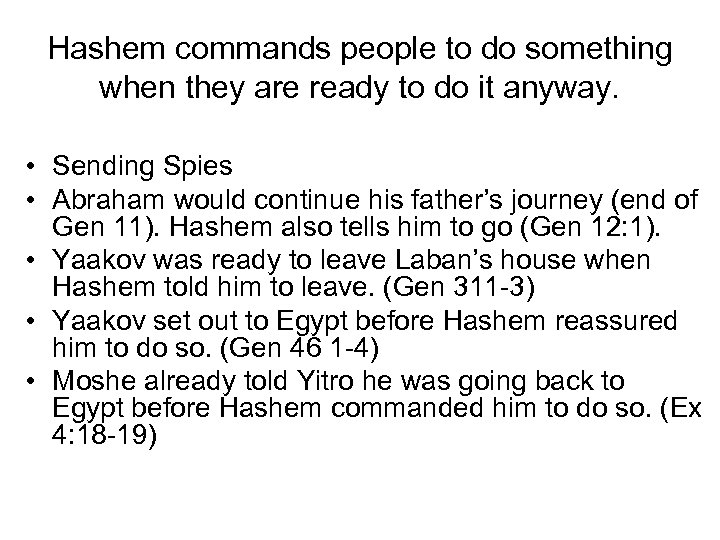 Hashem commands people to do something when they are ready to do it anyway.