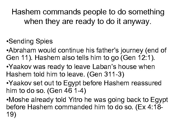 Hashem commands people to do something when they are ready to do it anyway.