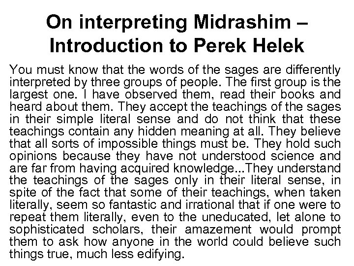 On interpreting Midrashim – Introduction to Perek Helek You must know that the words